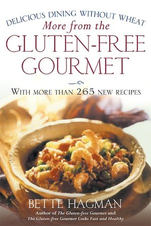 More from the Gluten-Free Gourmet: Delicious Dining Without Wheat