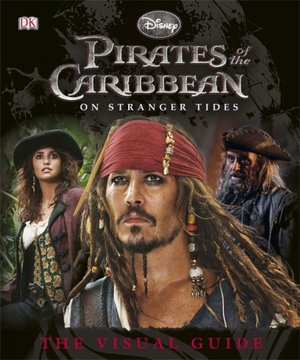 Pirates of the Caribbean 4: The Visual Guide