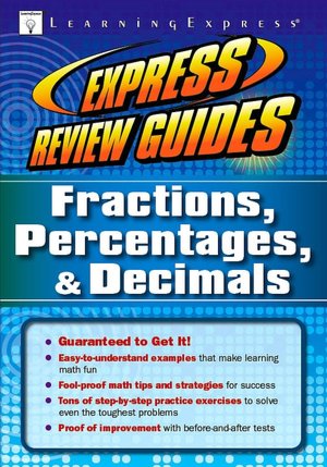 Express Review Guides: Fractions, Percentages,& Decimals