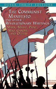 Communist Manifesto and Other Revolutionary Writings: Marx, Marat, Paine, Mao Tse-Tung, Gandhi and Others