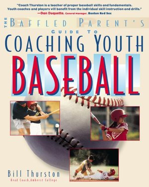 Coaching Youth Baseball: A Baffled Parents Guide