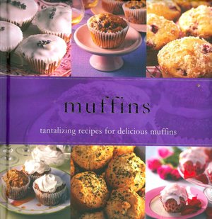 Muffins: Tantalizing Recipes for Delicious Muffins