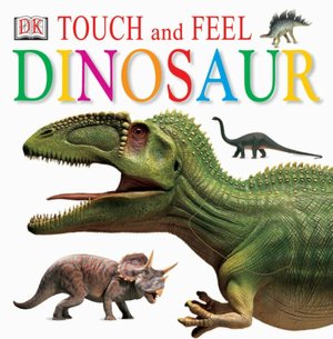 Touch and Feel: Dinosaur