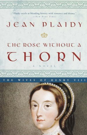 The Rose Without a Thorn: The Wives of Henry VIII