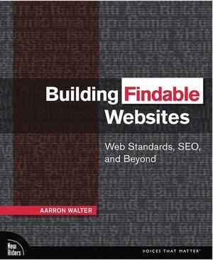 Free audiobooks for downloading Building Findable Website: Web Standards, Seo, and Beyond  9780321526281 (English literature) by Aarron Walter