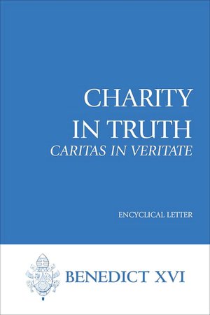 Love in Truth (Caritas in Veritate)