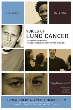 Voices of Lung Cancer: The Healing Companion: Stories for Courage, Comfort and Strength