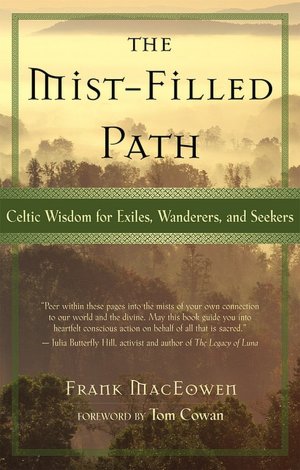 Mist-Filled Path: Celtic Wisdom for Exiles, Wanderers, and Seekers