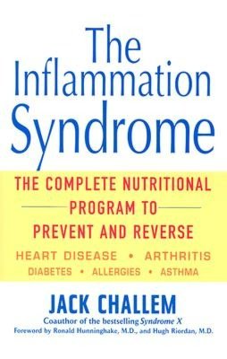 Inflammation Syndrome: The Complete Nutritional Program to Prevent and Reverse Heart Disease, Arthritis, Diabetes, Allergies, and Asthma