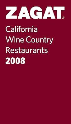 Zagat California Wine Country Restaurants 2008