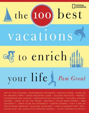 100 Best Vacations to Enrich Your Life