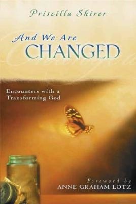 And We Are Changed: Encounters with a Transforming God