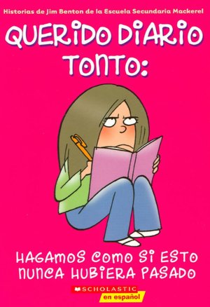Querido diario tonto: Hagamos como si esto nunca hubiera pasado (Let's Pretend this Never Happened)