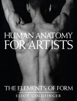 Human Anatomy for Artists: The Elements of Form