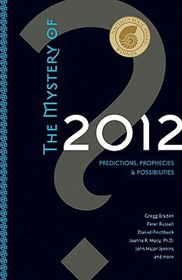 The Mystery of 2012: Predictions, Prophecies and Possibilities
