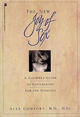 The New Joy of Sex: A Gourmet Guide to Lovemaking in the Nineties