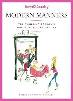 Modern Manners: The Thinking Person's Guide to Social Graces