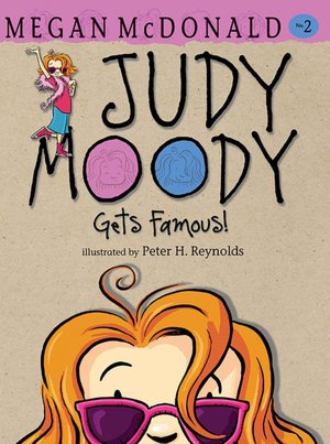 Judy Moody Gets Famous! (Judy Moody Series #2)