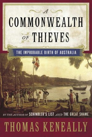Commonwealth of Thieves: The Improbable Birth of Australia