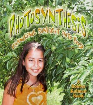 Photosynthesis: Changing Sunlight into Food (Nature's Changes Series)
