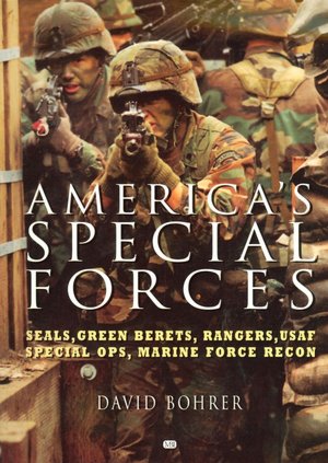 America's Special Forces: Seals, Green Berets, Rangers, USAF Special Ops, Marine Force Recon