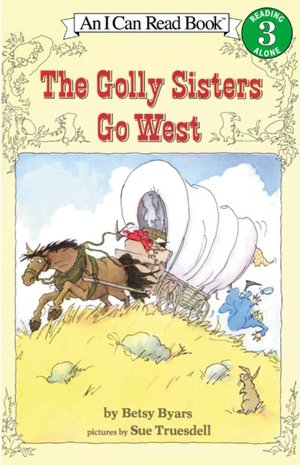 Golly Sisters Go West: (I Can Read Book Series: Level 3)