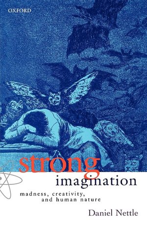 Strong Imagination: Madness, Creativity and Human Nature