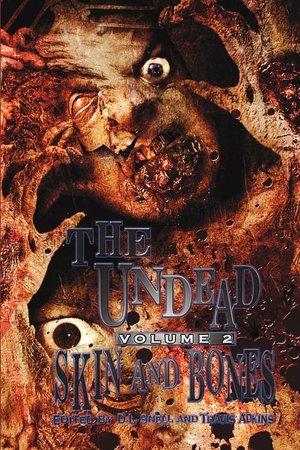 The Undead: Skin and Bones (Zombie Anthology)