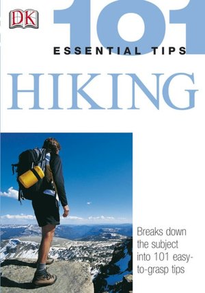 Hiking (101 Essential Tips Series)