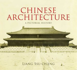 Chinese Architecture: A Pictorial History