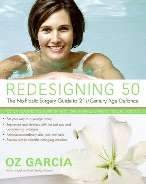 Redesigning 50: The No Plastic Surgery Guide to 21st-Century Age Defiance