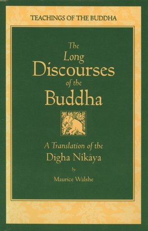 Long Discourses of the Buddha: A Translation of the Digha Nikaya