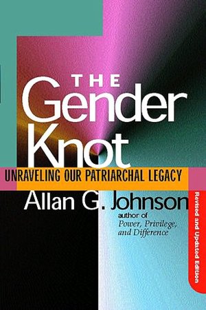 The Gender Knot: Unraveling Our Patriarchal Legacy