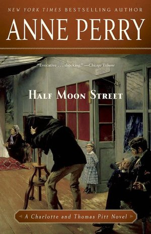 Half Moon Street (Thomas and Charlotte Pitt Series #20)
