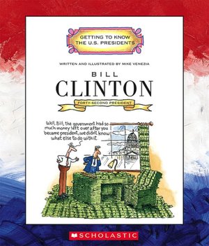 Bill Clinton: Forty-Second President, 1993-2001