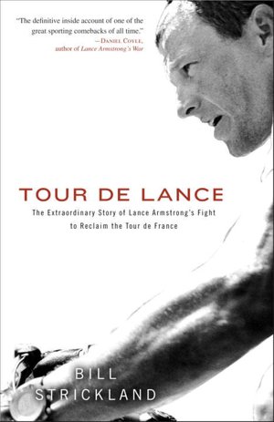 Tour de Lance: The Extraordinary Story of Lance Armstrong's Fight to Reclaim the Tour de France