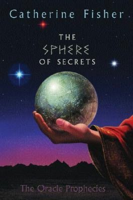 The Sphere of Secrets (The Oracle Prophecies Series #2)