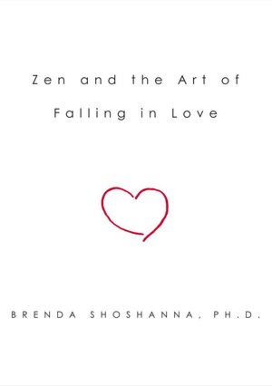 Zen and the Art of Falling in Love