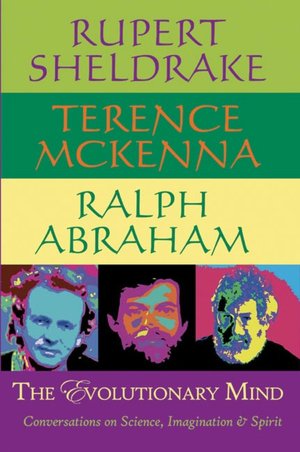 The Evolutionary Mind: Conversations on Science, Imagination & Spirit