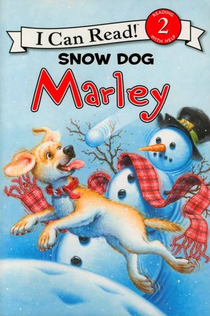 Snow Dog Marley (Marley: I Can Read Book 2 Series)