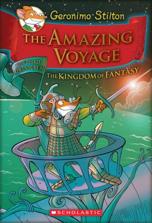 The Amazing Voyage (Geronimo Stilton: Kingdom of Fantasy Series #3)