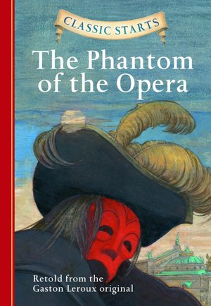The Phantom of the Opera (Classic Starts Series)