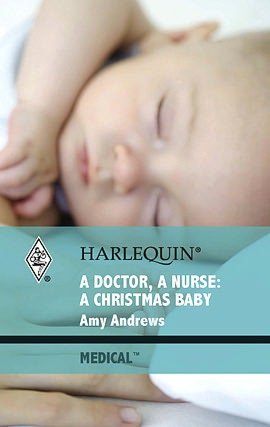 A Doctor, A Nurse: A Christmas Baby