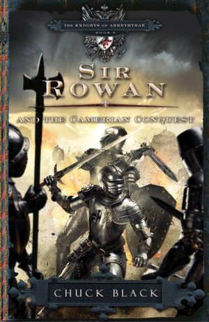Sir Rowan and the Camerian Conquest (Knights of Arrethtrae Series #6)