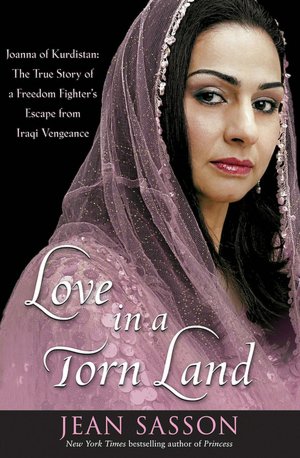 Love in a Torn Land, Joanna of Kurdistan: The True Story of a Freedom Fighter's Escape from Iraqi Vengeance