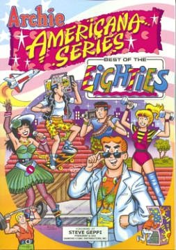 Archie Americana Series, Volume 5: Best of the Eighties, Book 1