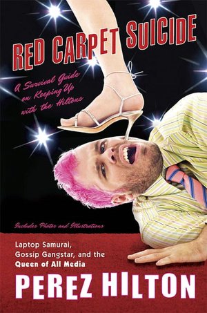 Red Carpet Suicide: A Survival Guide on Keeping Up with the Hiltons