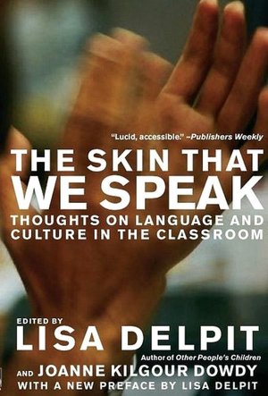 Skin That We Speak: Thoughts on Language and Culture in the Classroom, New Edition