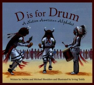 D is for Drum: A Native American Alphabet