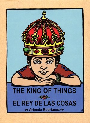 The King of Things/El Rey de las Cosas